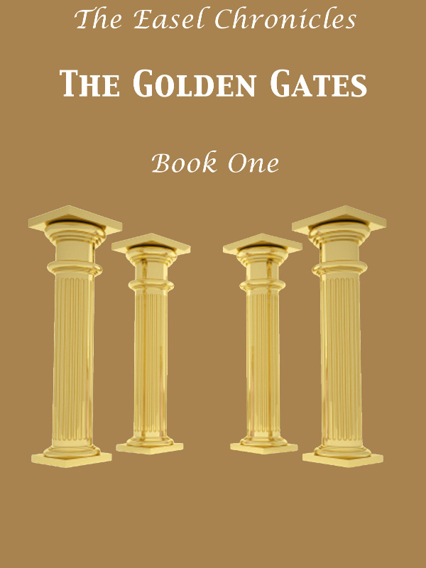 The Easel Chronicles; The Golden Gates