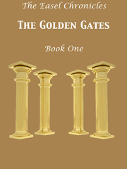 The Easel Chronicles; The Golden Gates Book