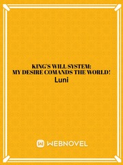 King's Will System: My Desire Comands The World! Book