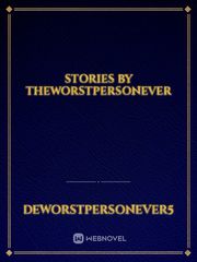 Stories by TheWorstPersonEver Book