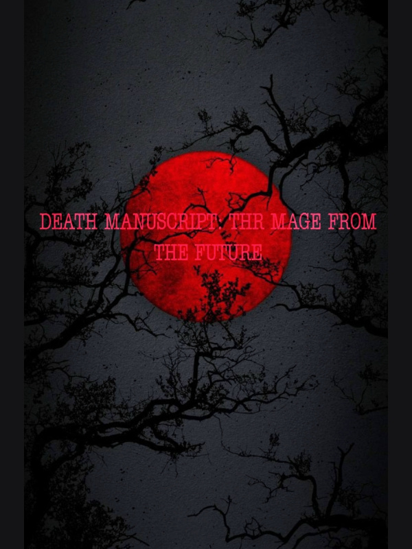 Death Manuscript: The Mage From the Future