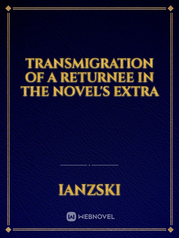 Transmigration of a Returnee in The Novel's Extra