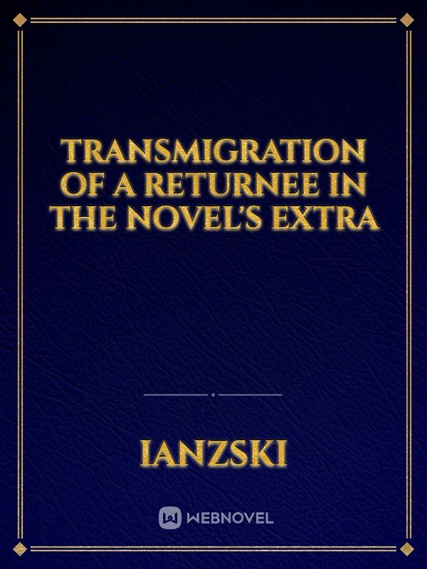Transmigration of a Returnee in The Novel's Extra