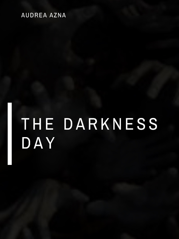 The Darkness Day (Re-Upload)