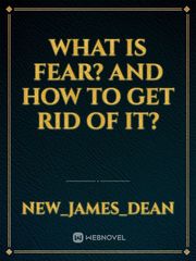 What Is Fear? And How To Get Rid Of It? Book