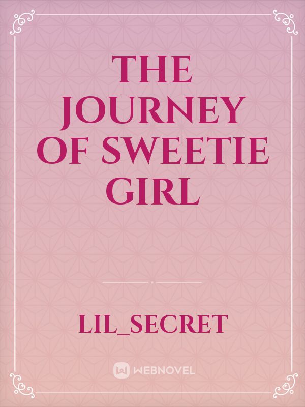 The journey of sweetie girl