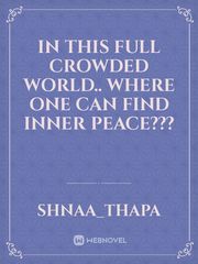 in this full crowded world.. where one can find inner peace??? Book