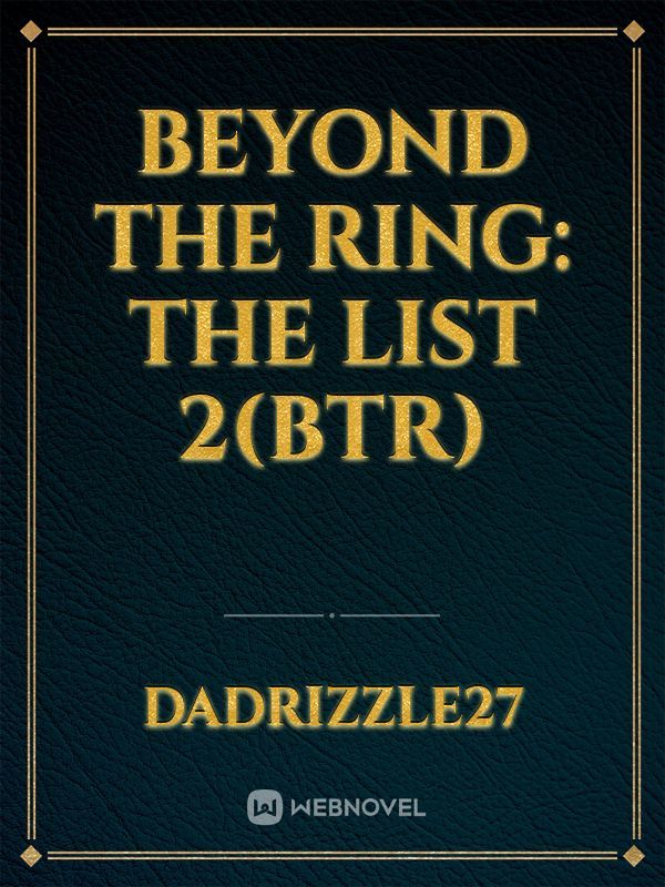 Beyond the Ring: The List 2(BTR)