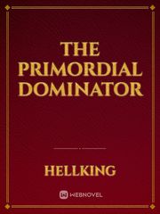 The Primordial Dominator Book