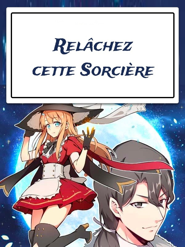 Release that witch [fr] | Relâchez cette Sorcière