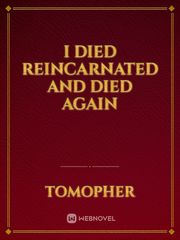 I died reincarnated and died again Book