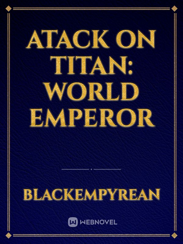 Atack on Titan: World Emperor