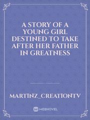 A story of a young girl destined to take after her father in greatness Book