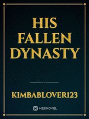His 
Fallen 
Dynasty Book