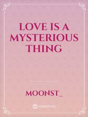 Love Is A Mysterious Thing Book