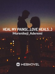 Heal my pains
(...love heals...) Book