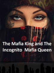 The Mafia king and the Incognito Mafia queen Book