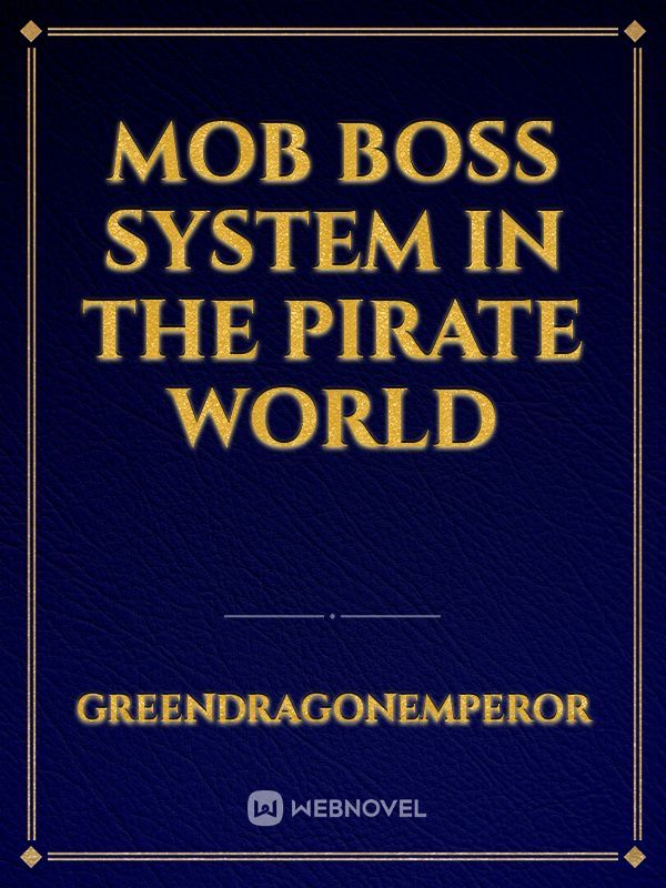 Mob Boss System in the Pirate World