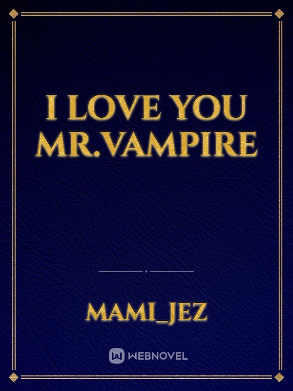 I LOVE YOU 
MR.VAMPIRE