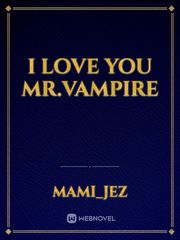 I LOVE YOU 
MR.VAMPIRE Book