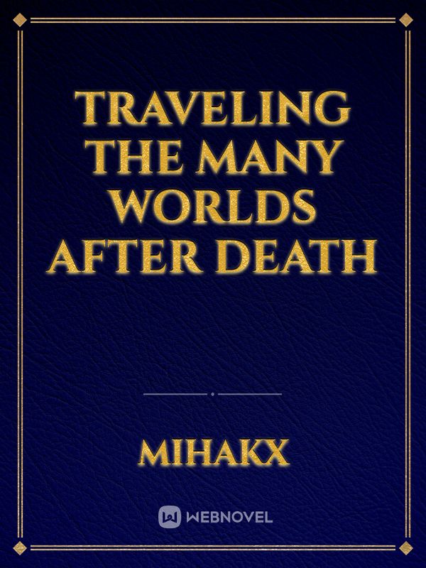 Traveling the many worlds after death