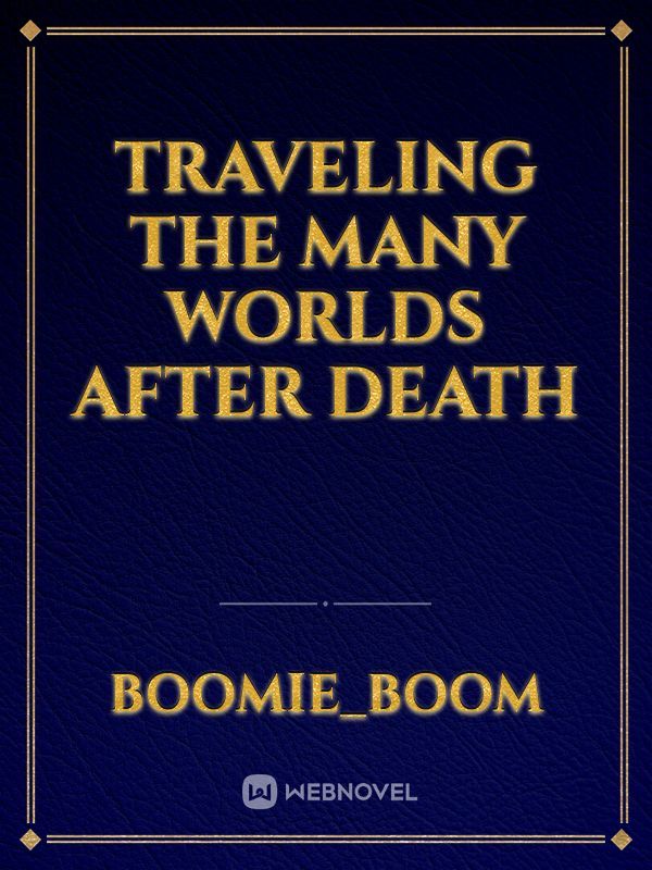 Traveling the many worlds after death
