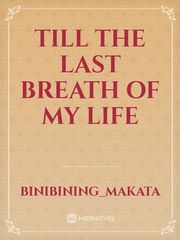 Till the Last Breath of My Life Book