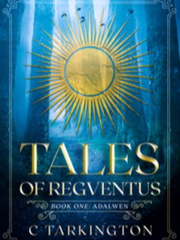 Tales of Regventus Book One: Adalwen Book