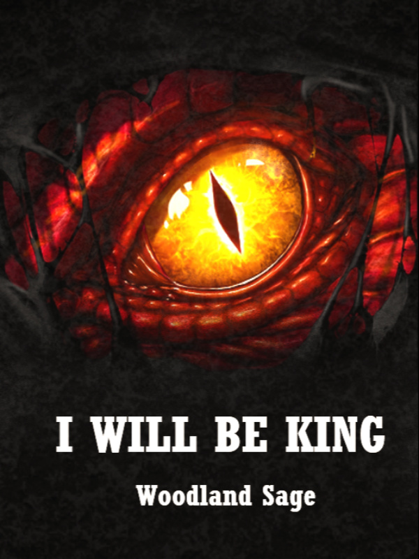 I WILL BE KING