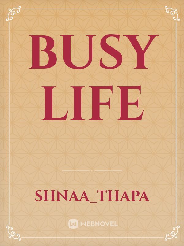 busy life