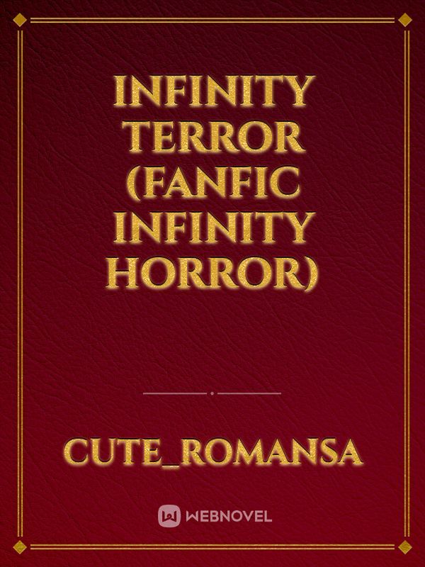 Infinity Terror (Fanfic infinity horror)