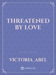 Threatened by love Book