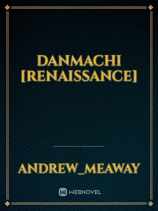 Danmachi [Renaissance]