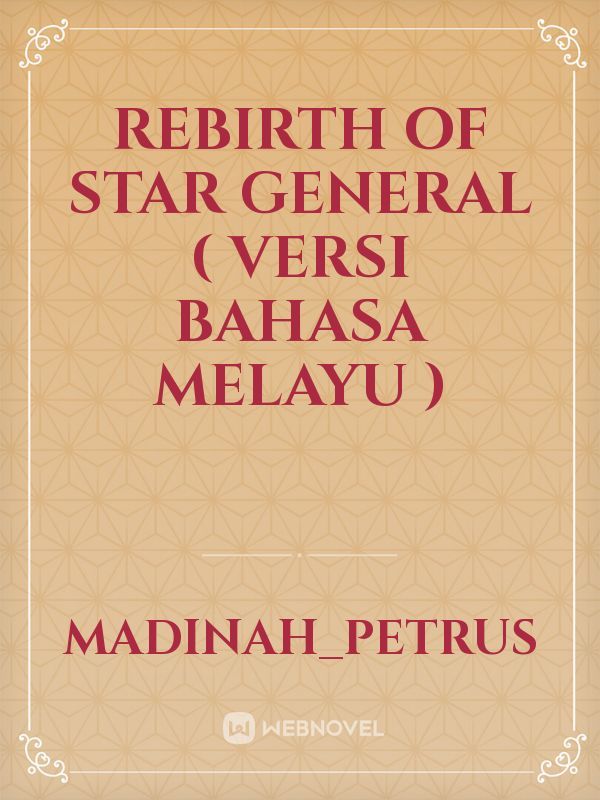 Rebirth of Star General ( versi Bahasa Melayu )
