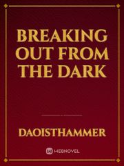 Breaking Out From the Dark Book