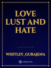 Love lust and hate Book