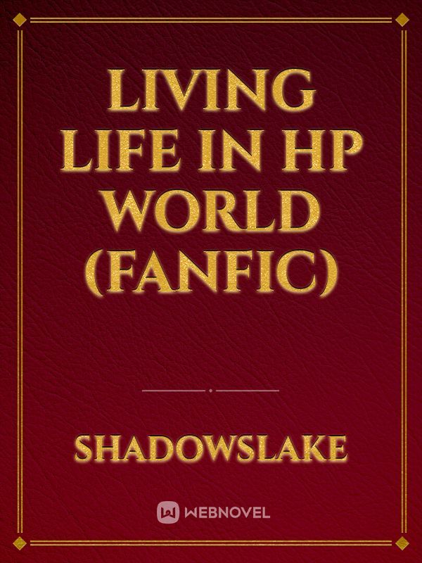 Living life in HP world (fanfic)