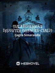 THE MYSTERIOUS DAUGHTER (HAUNTED CHILD) Book