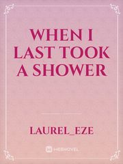 When I last took a shower Book