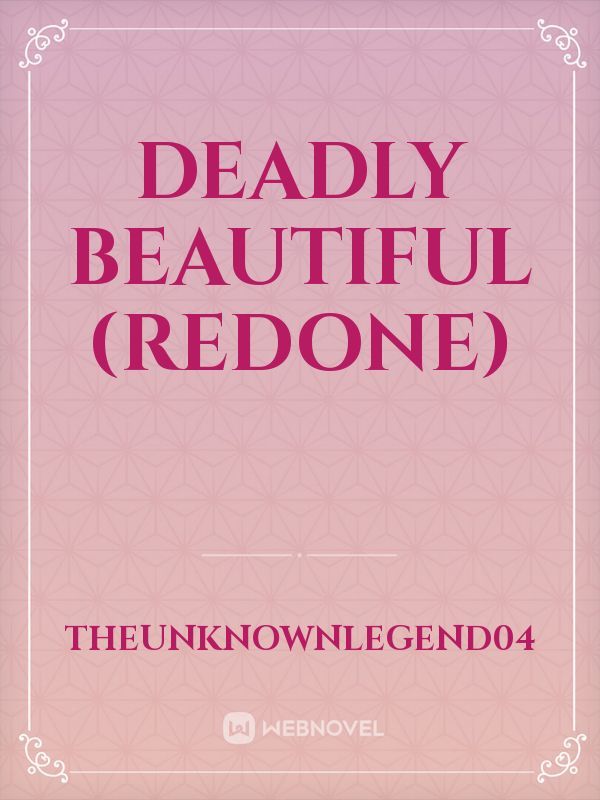 Deadly Beautiful (Redone)