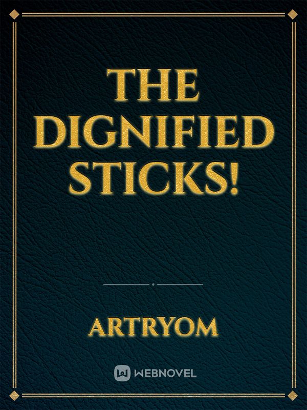 The dignified sticks! Book