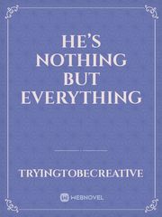 He’s Nothing But Everything Book