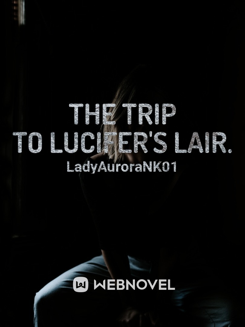 The Trip To Lucifer's Lair.