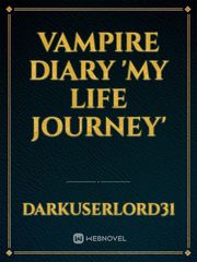 Vampire Diary
'my life journey' Book