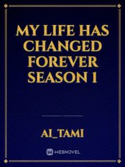 My life has changed forever season 1 Book