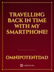 Travelling Back in Time with my Smartphone! Book
