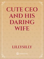 Cute ceo and his daring wife Book