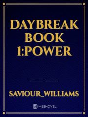 Daybreak Book 1:Power Book