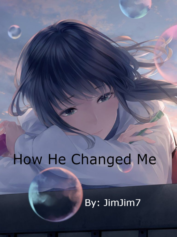 How he changed me