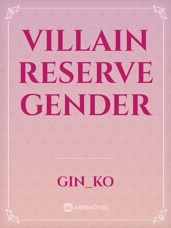 Villain Reserve Gender